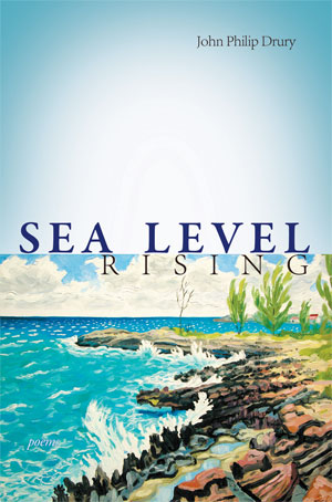 Sea Level Rising - poems by John Philip Drury